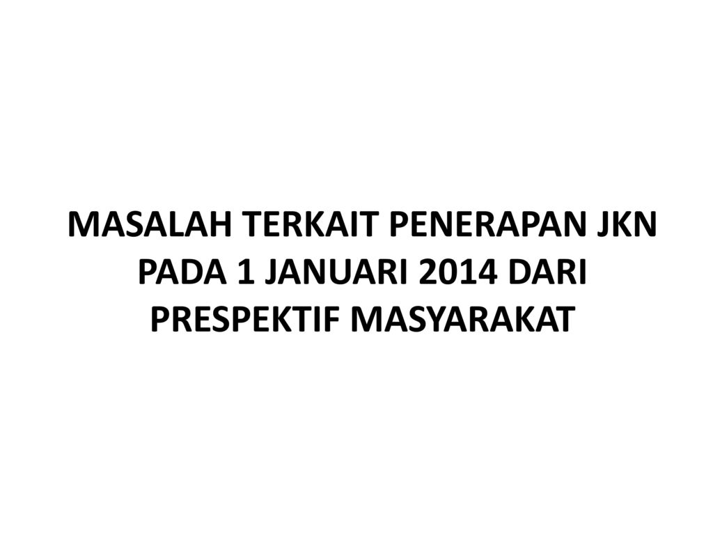 Kesiapan Implementasi Jkn Jaminan Kesh Nasional Dan Sjsn Sistem